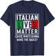 Funny Italian Lives Matter Cook Novelty Gift Italy Flag T-Shirt - T-Shirt | Navy