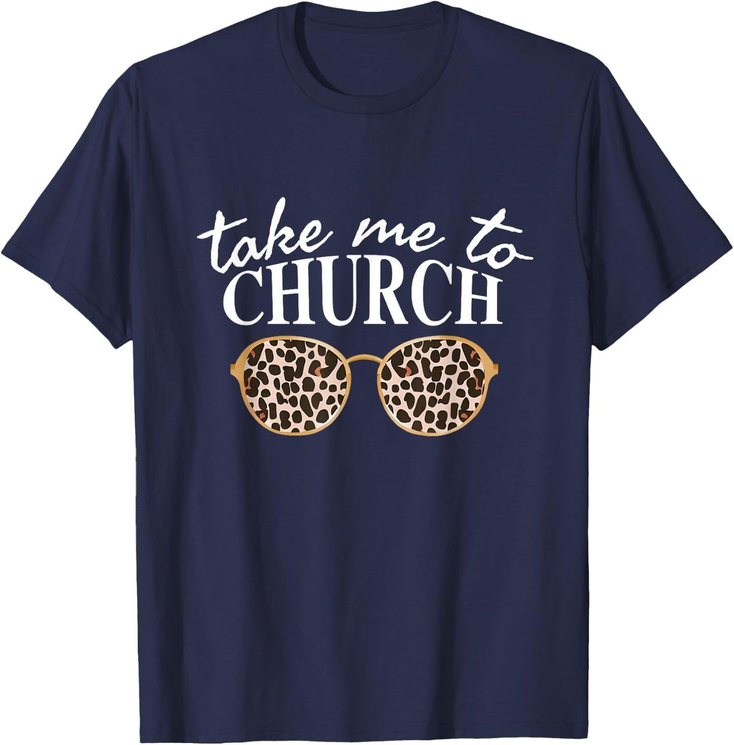 Take Me To The Church Leopard Sunglasses Religious Christian T-Shirt - T-Shirt | Navy