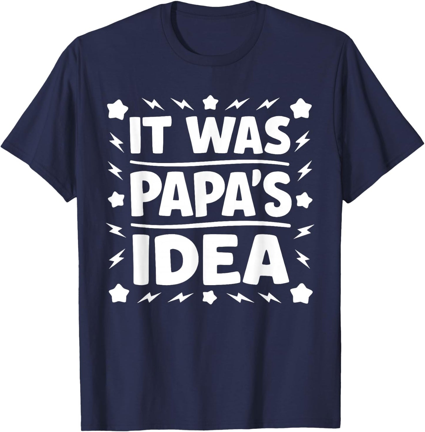 It was Papa’s Idea Shirt Kids Boy Girl Baby Toddler T-Shirt - T-Shirt | Navy