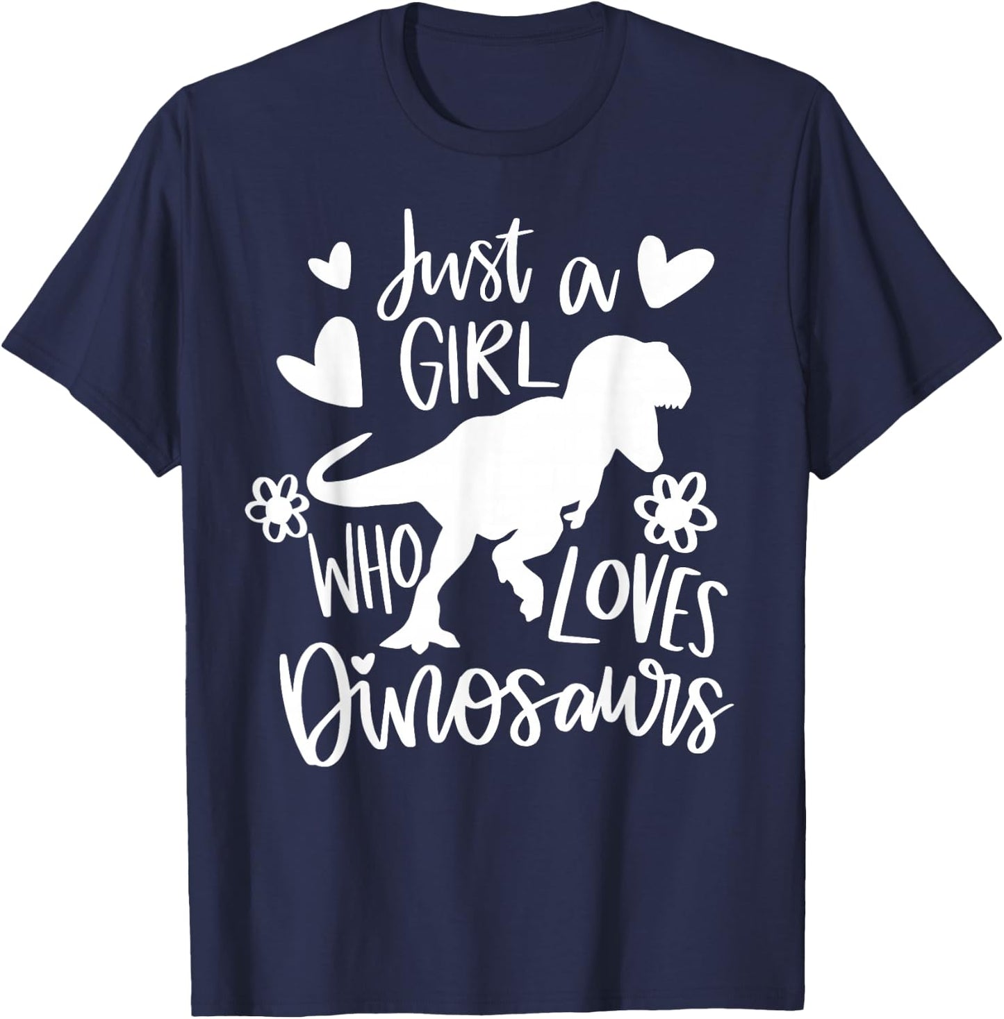 Just A Girl Who Loves Dinosaurs Funny Dinosaur T-rex T-Shirt - T-Shirt | Navy