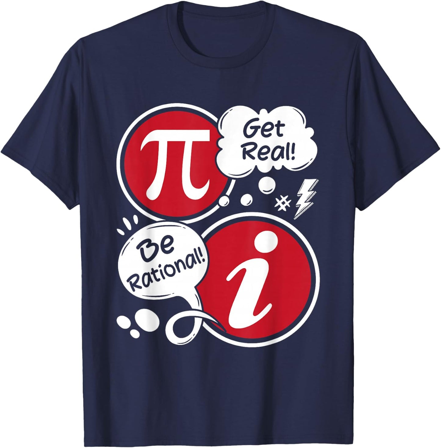 Get Real Be Rational - Funny Pi Math Lover Math Teacher T-Shirt - T-Shirt | Navy