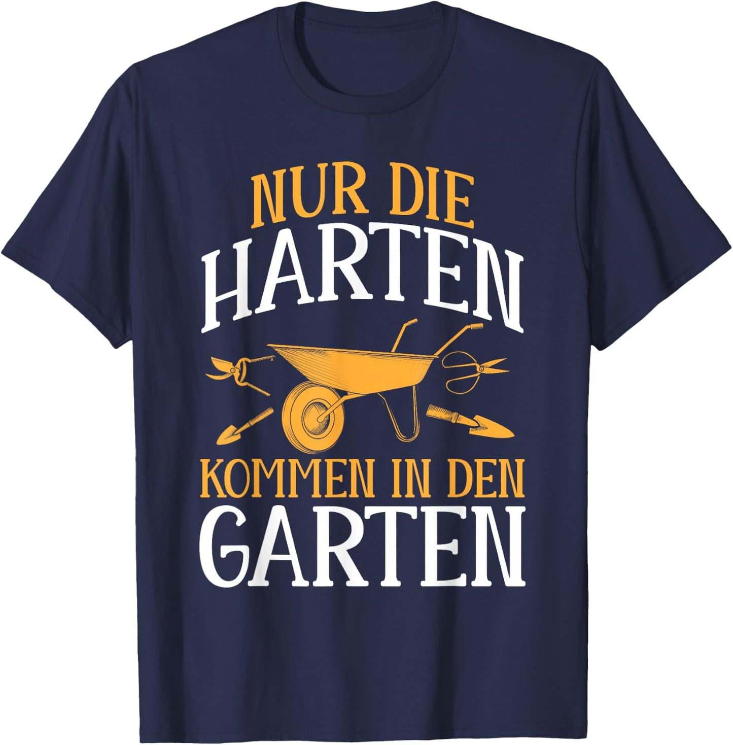 Garten Lovers Nur Die Harten Kkommen In Den Garten , black T-Shirt - T-Shirt | Navy