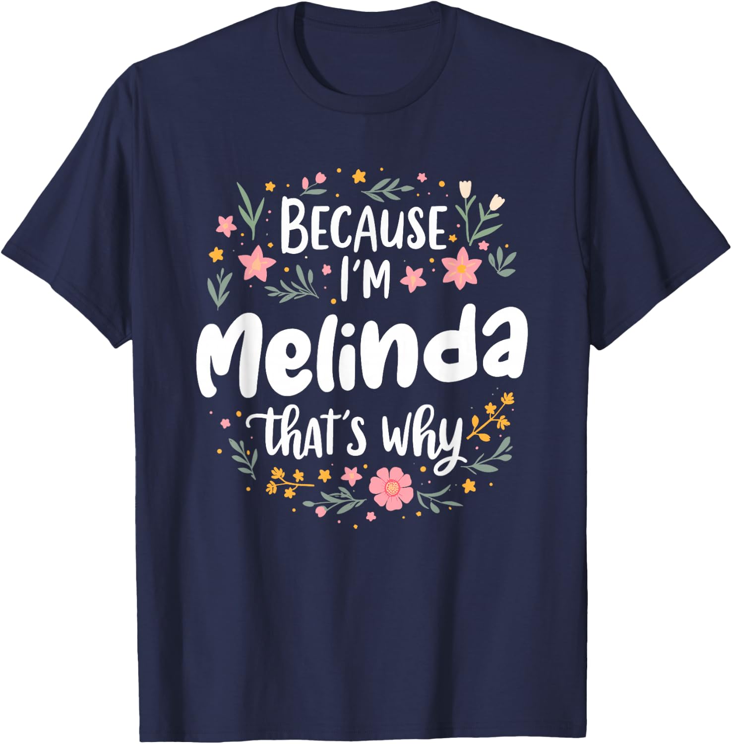 Women Because I'm Melinda That's Why Woman T-Shirt - T-Shirt | Navy