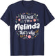 Women Because I'm Melinda That's Why Woman T-Shirt - T-Shirt | Navy