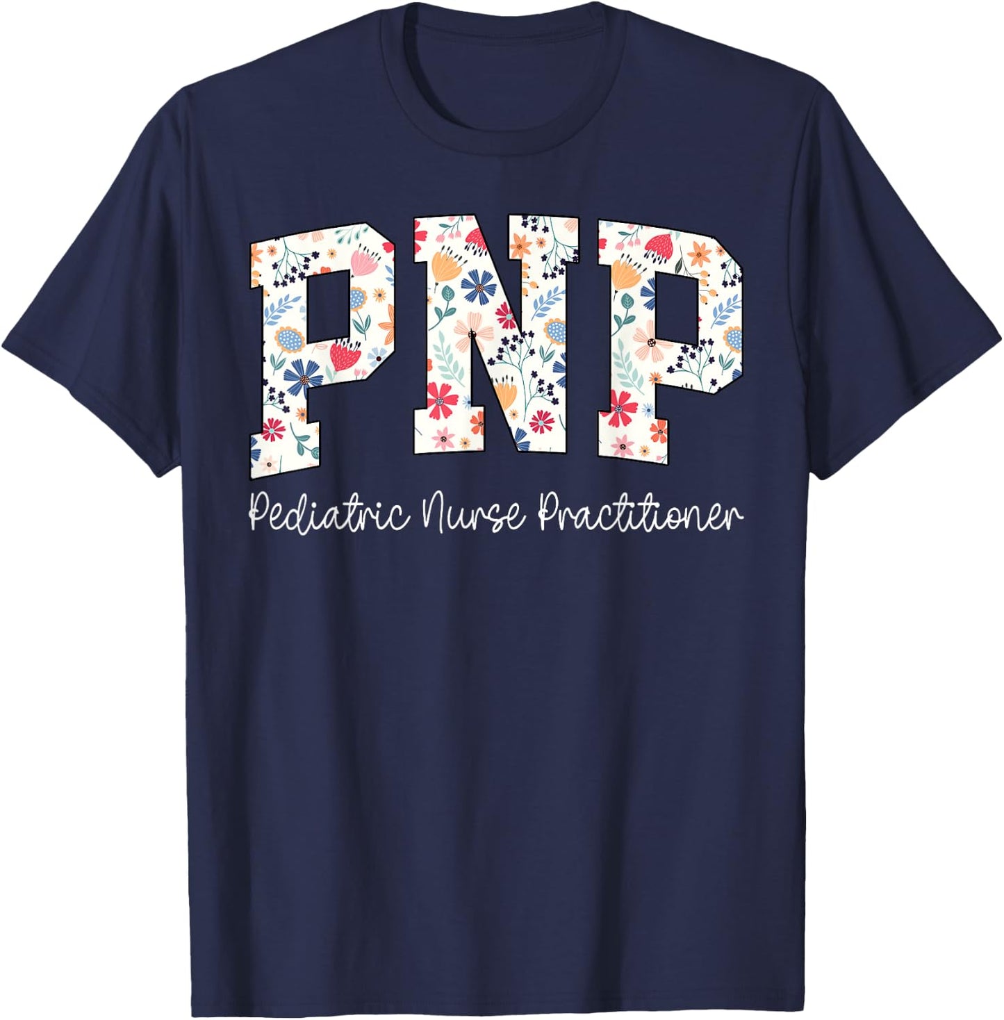 Retro Floral PNP Nurse Pediatric Nurse Practitioner Week T-Shirt - T-Shirt | Navy