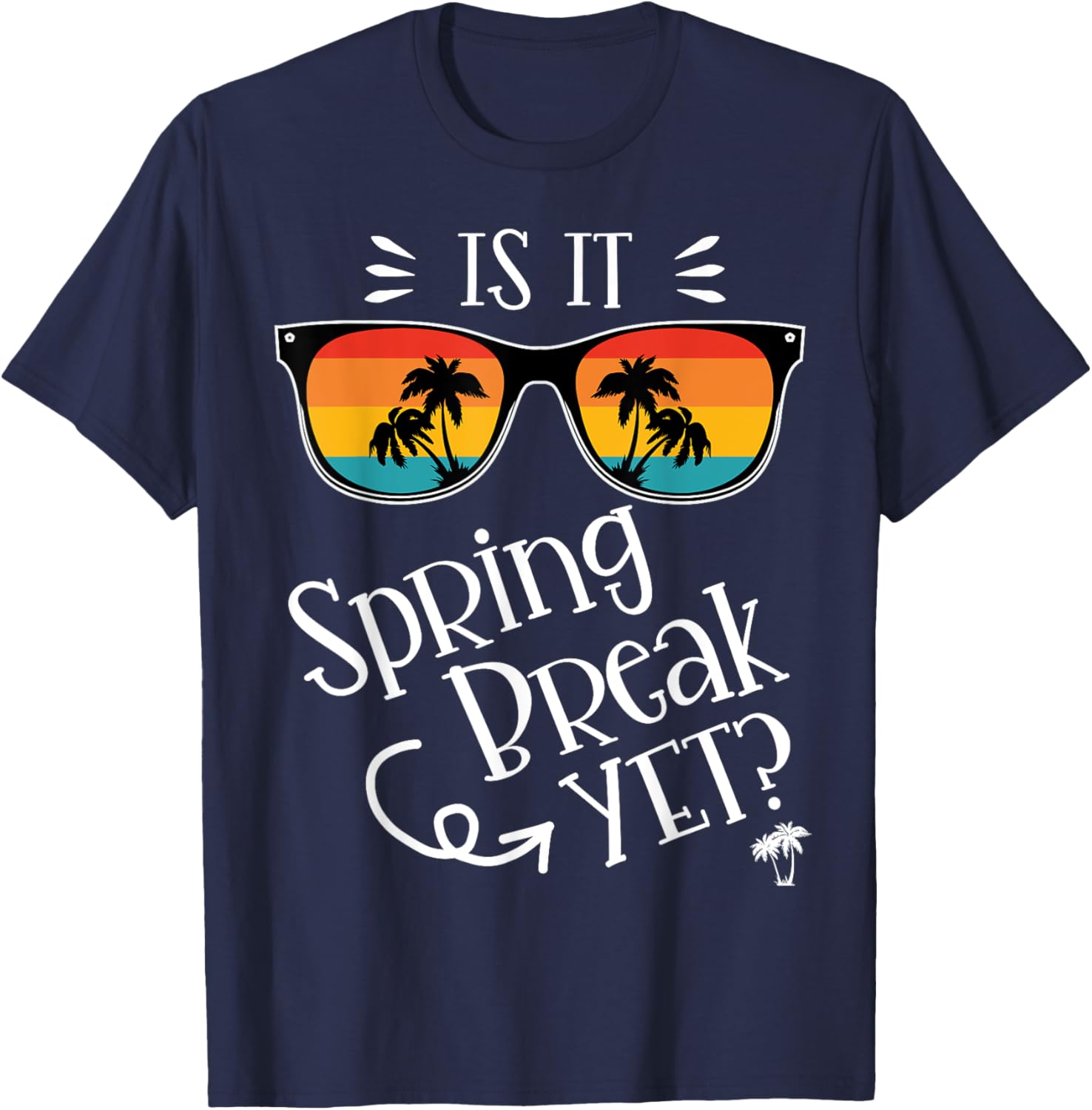 Is It Spring Break Yet? Retro Sunset Sunglass Teacher Gifts Women T-Shirt - T-Shirt | Navy