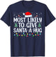Most Likely To Give Santa A Hug Ing Family Xmas Holiday T-Shirt - T-Shirt | Navy