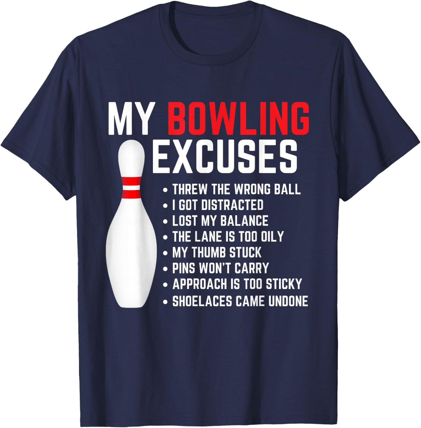My Bowling Excuses Bowler Funny Bowling Women Men T-Shirt - T-Shirt | Navy