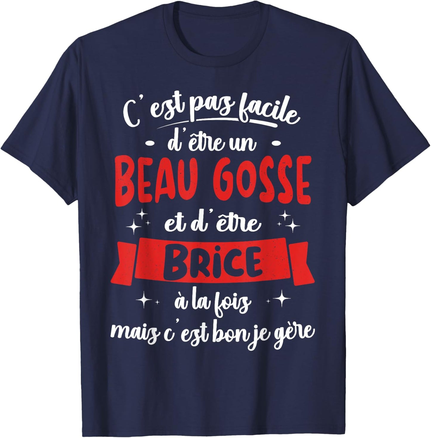 Brice Funny Birthday Gift Beau Gosse , Black, S T-Shirt - T-Shirt | Navy