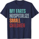 My Farts Hospitalize Small Children Funny Farting T-Shirt - T-Shirt | Navy