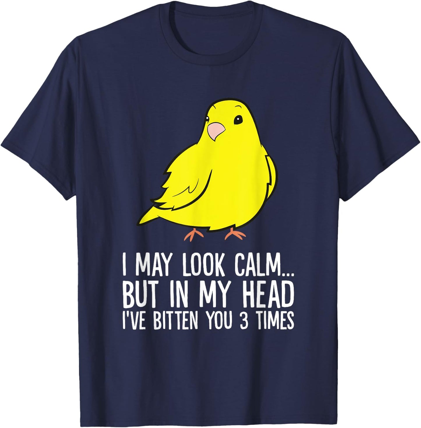 I May Look Calm But In My Head Ive Bitten You 3 Times Canary T-Shirt - T-Shirt | Navy