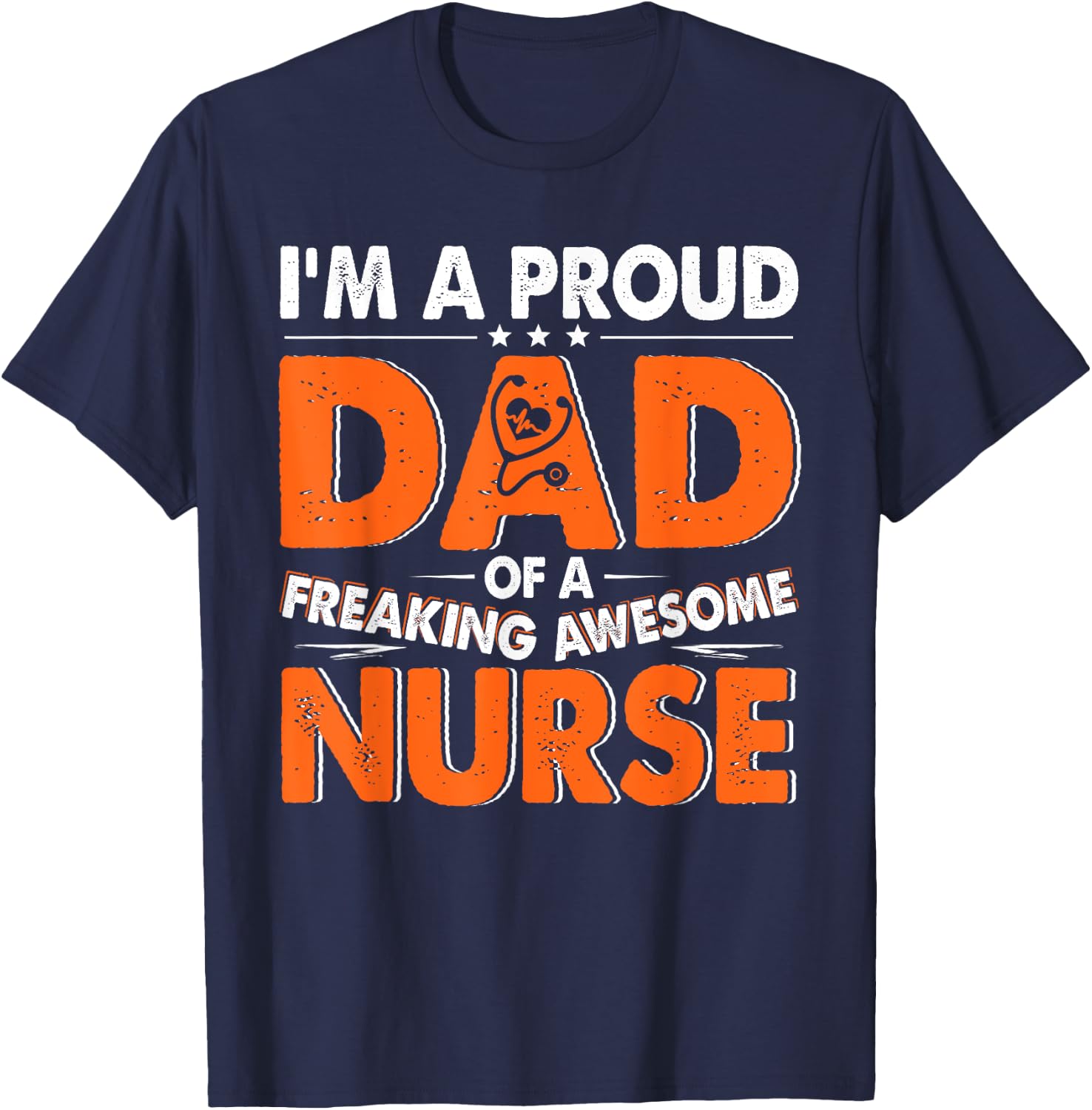 I'm A Proud Dad Of Awesome Nurse Proud Father's Day T-Shirt - T-Shirt | Navy