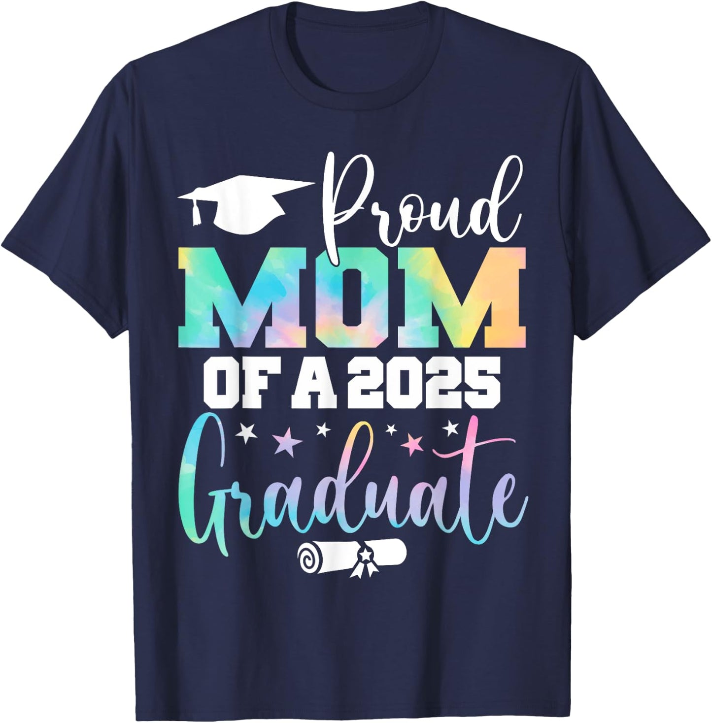 Senior 2025 Proud Mom Of A Class Of 2025 Graduate Mother T-Shirt - T-Shirt | Navy
