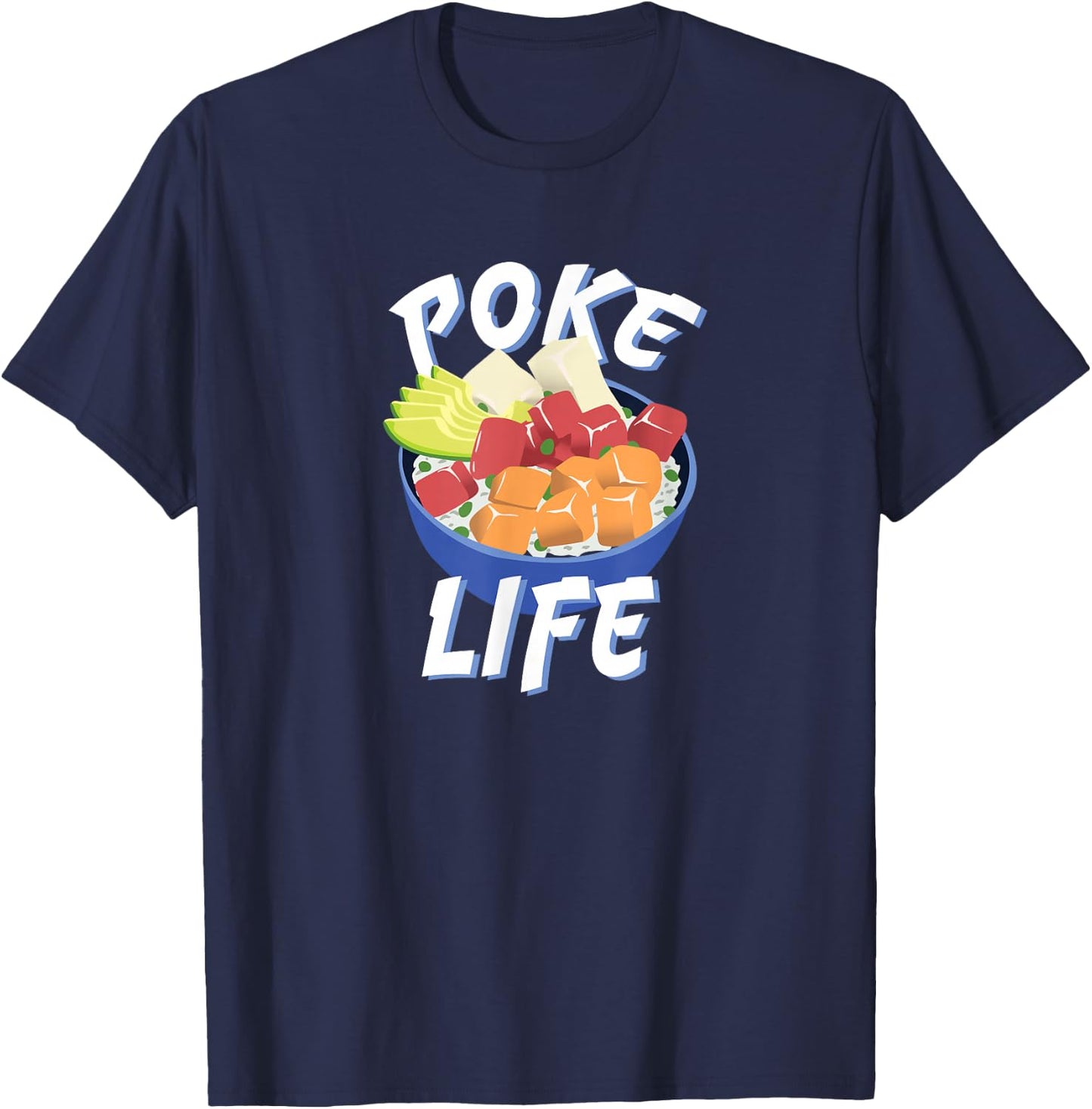 Poke Life - Cool Hawaiian Poke Bowl Graphic T-Shirt - T-Shirt | Navy