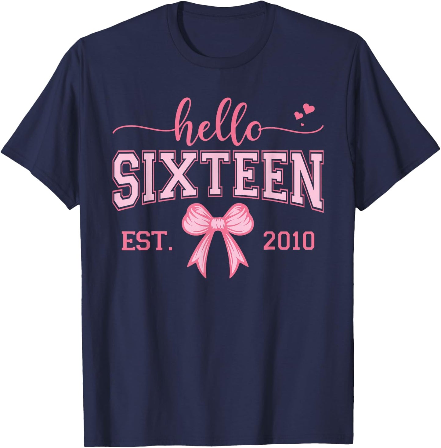 Hello Sixteen Est 2010 Coquette Bow 16th Birthday Girl T-Shirt - T-Shirt | Navy