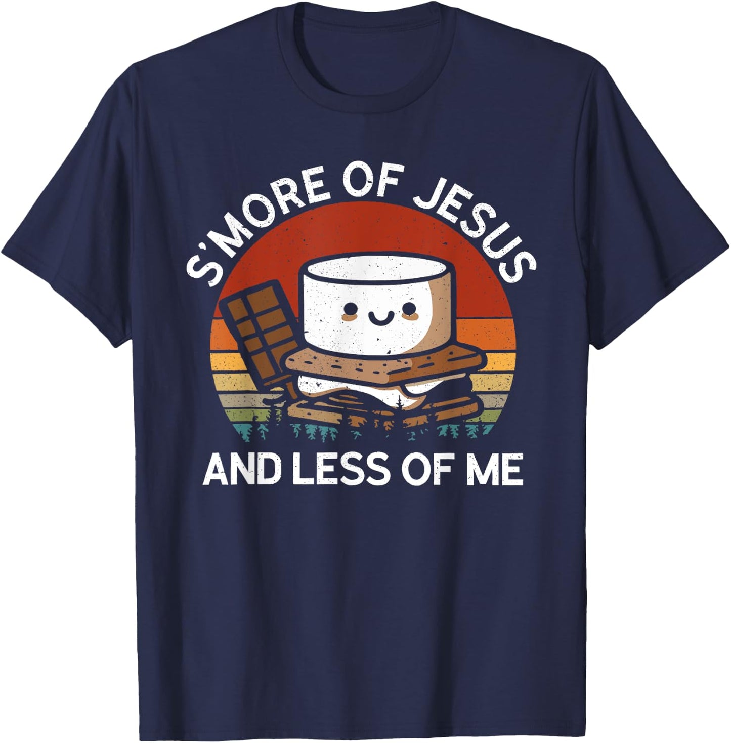 S'more Of Jesus Less Of Me Funny Christian Smore Men Women T-Shirt - T-Shirt | Navy