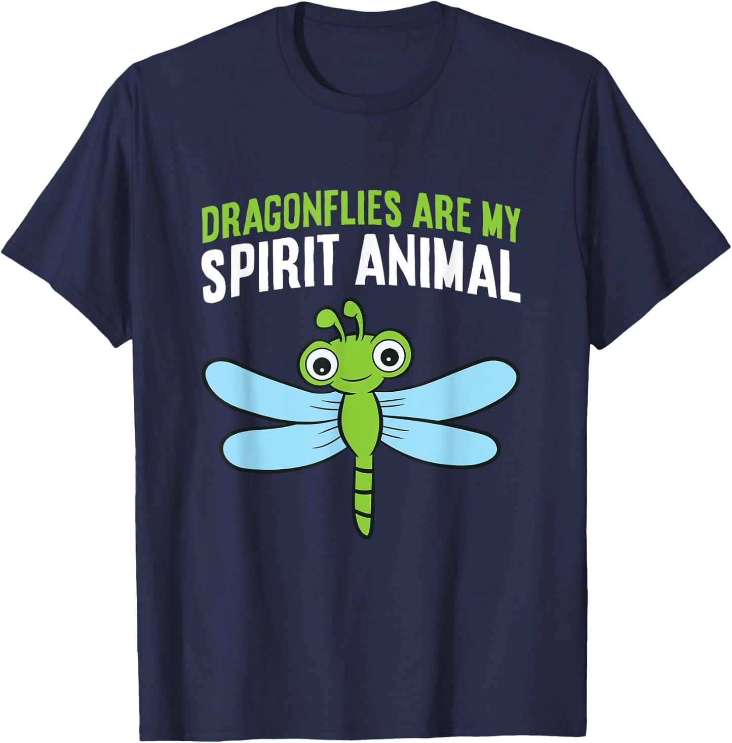 Dragonflies Are My Spirit Animal Funny Dragonfly T-Shirt - T-Shirt | Navy