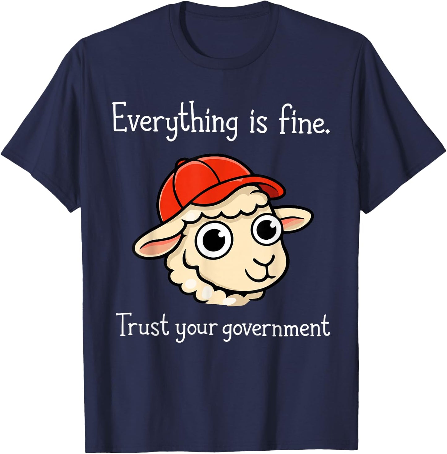 Everything is Fine Trust Your Government Sheep Cartoon T-Shirt - T-Shirt | Navy
