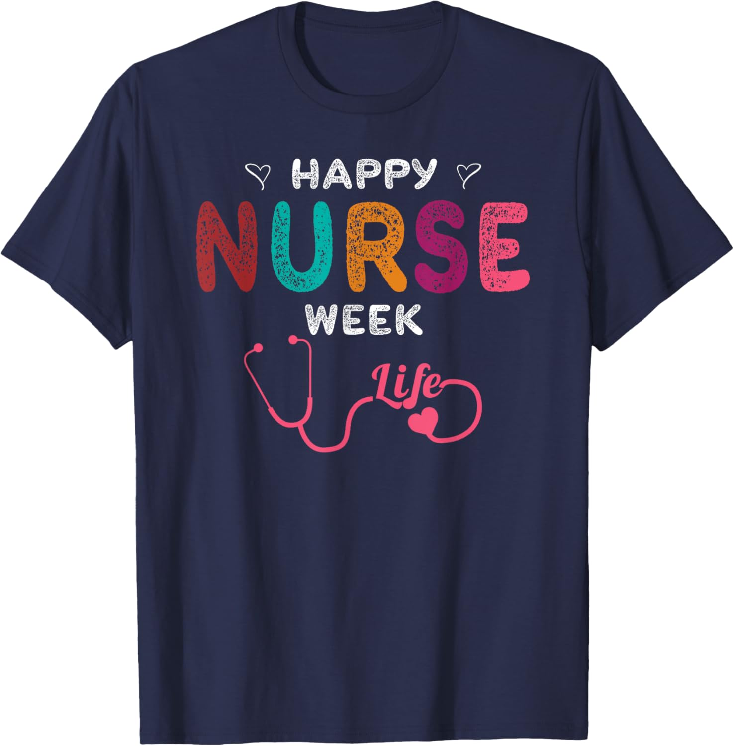 Happy Nurse Week T-Shirt - T-Shirt | Navy