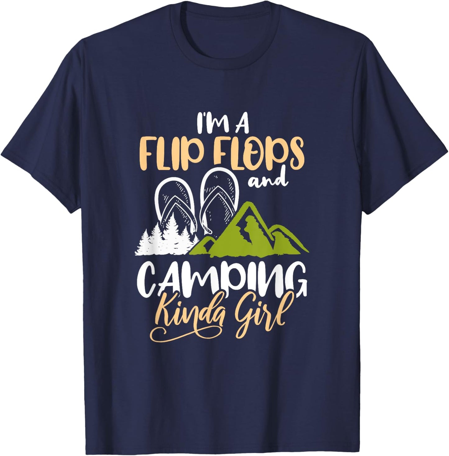 I'm A Flip Flops And Camping Kinda Girl Camper Gift T-Shirt - T-Shirt | Navy