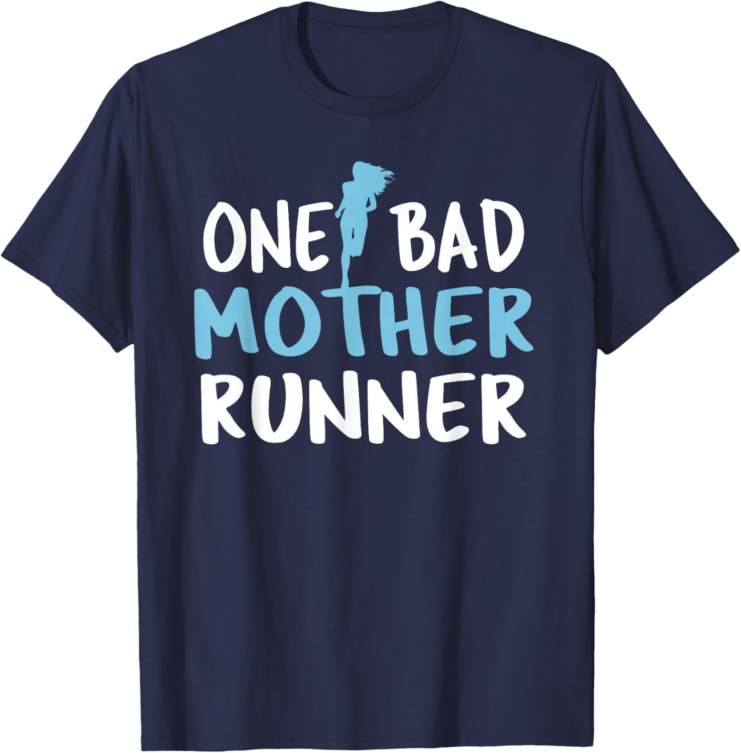 One Bad Mother Runner - Mother's Day Marathon 5K T-Shirt - T-Shirt | Navy