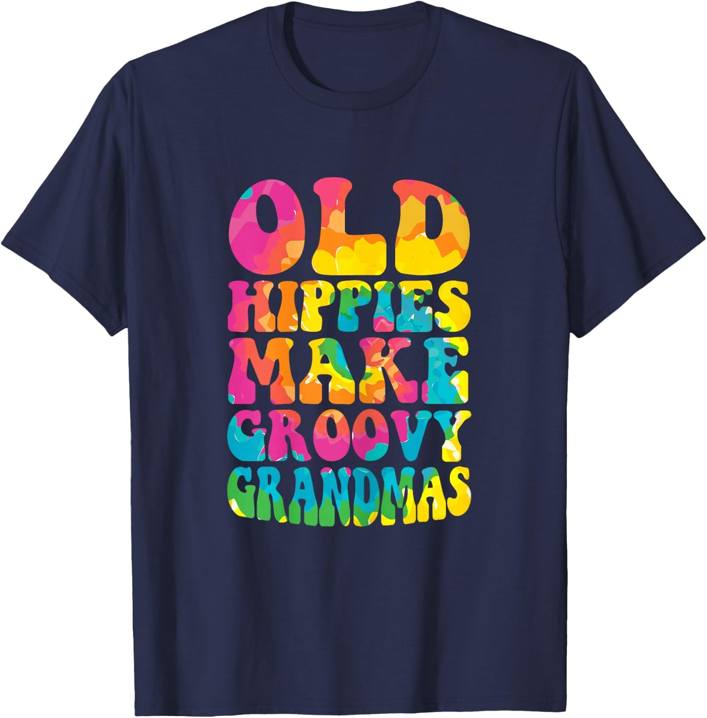 Old Hippies Make Groovy Grandmas Grandmother Best Granny T-Shirt - T-Shirt | Navy