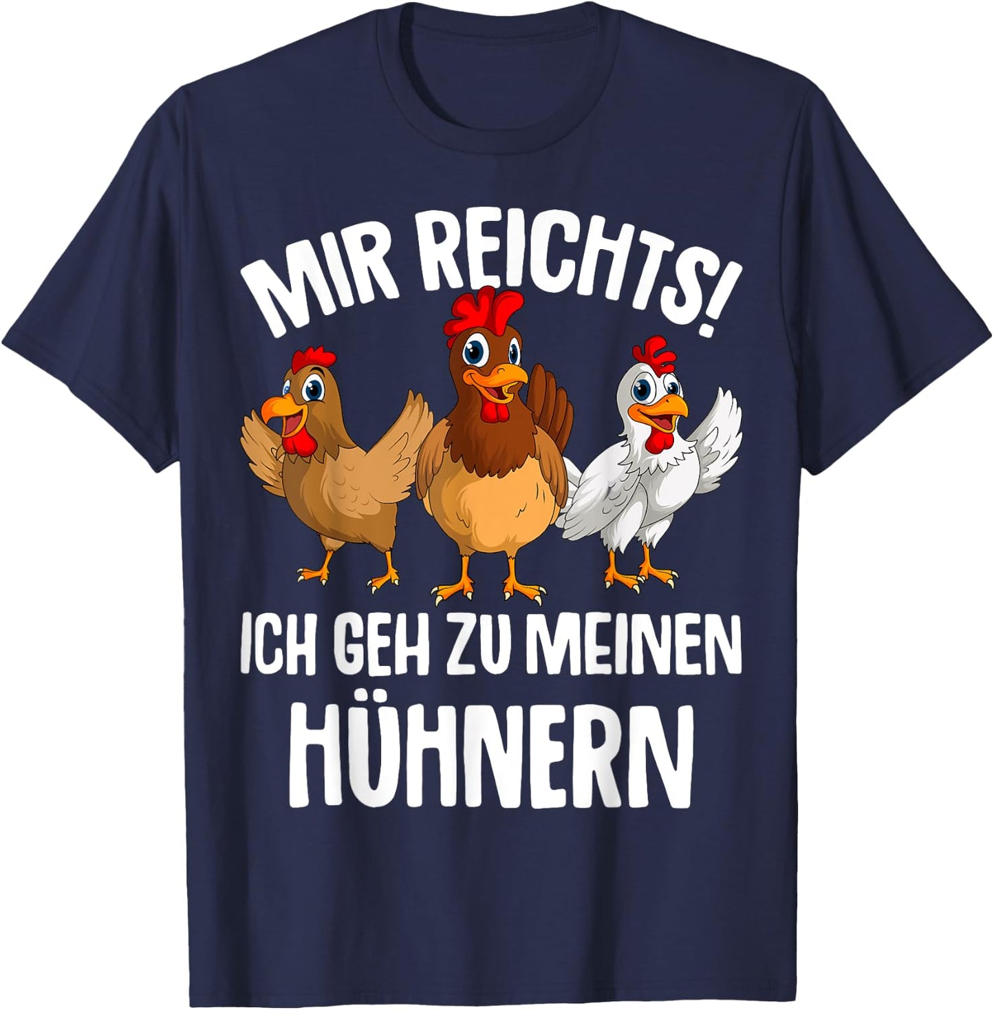 Mir reichts ich geh zu meinen Hühnern Landwirt Huhn Hühner T-Shirt - T-Shirt | Navy