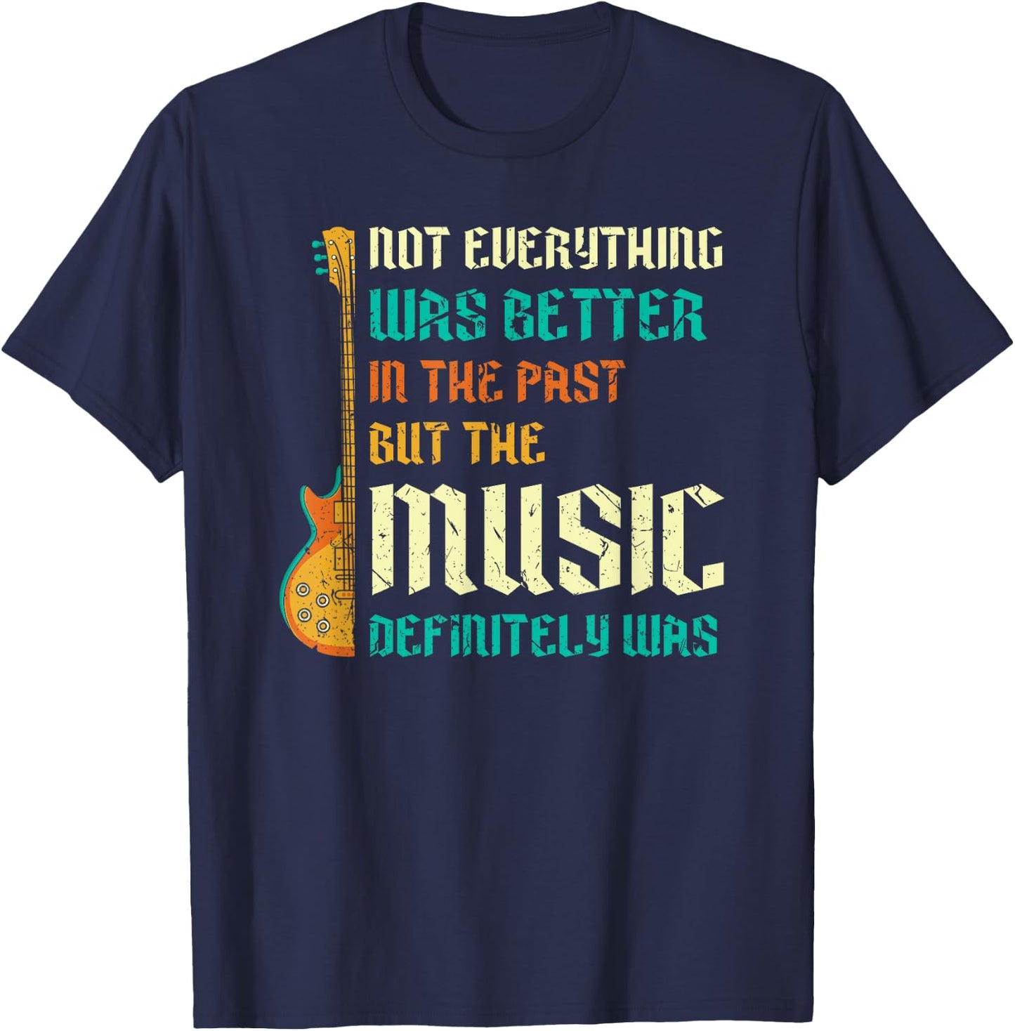 Funny Retro Oldies 70s 80s Music Rock Guitar Quote T-Shirt - T-Shirt | Navy