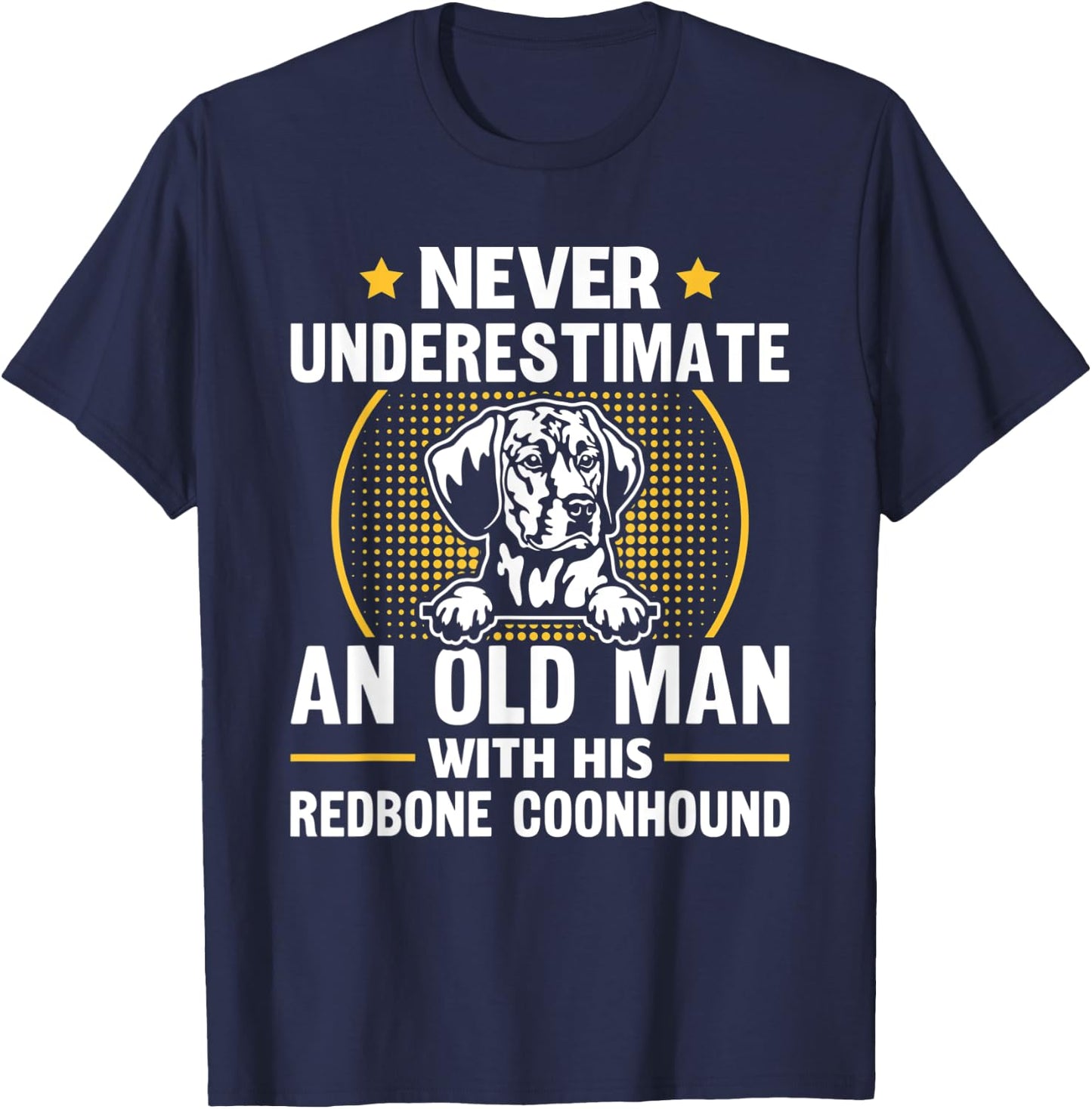 Never Underestimate An Old Man With His Redbone Coonhound T-Shirt - T-Shirt | Navy