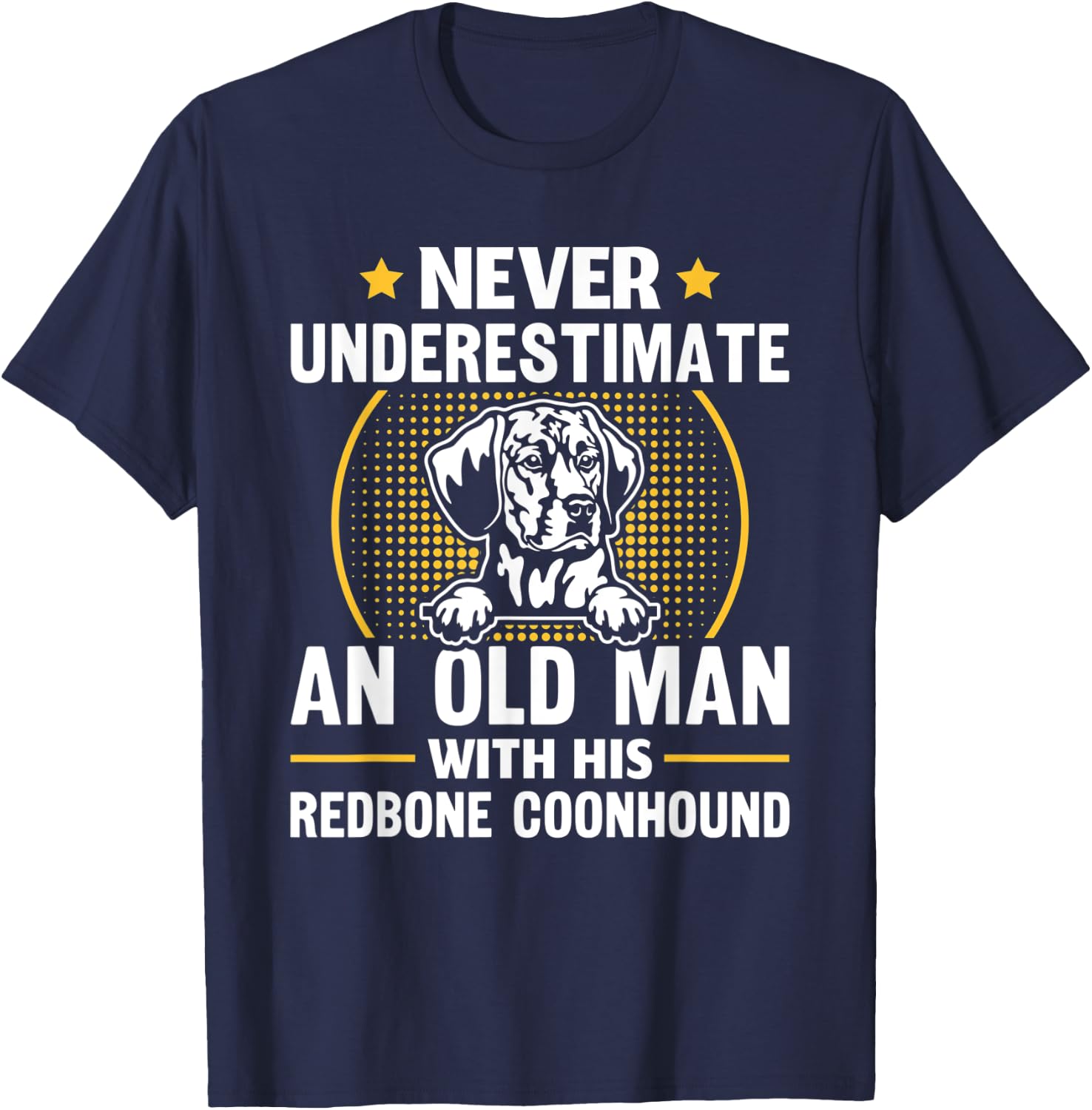 Never Underestimate An Old Man With His Redbone Coonhound T-Shirt - T-Shirt | Navy