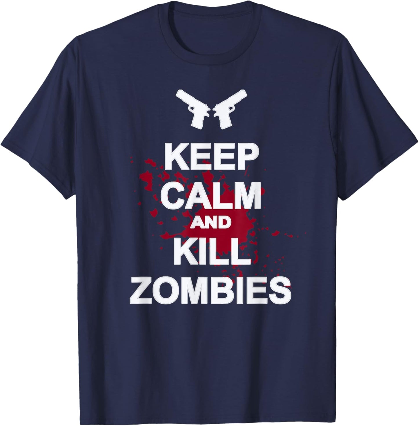 Keep Calm and Kill Zombies Shirt T-Shirt - T-Shirt | Navy