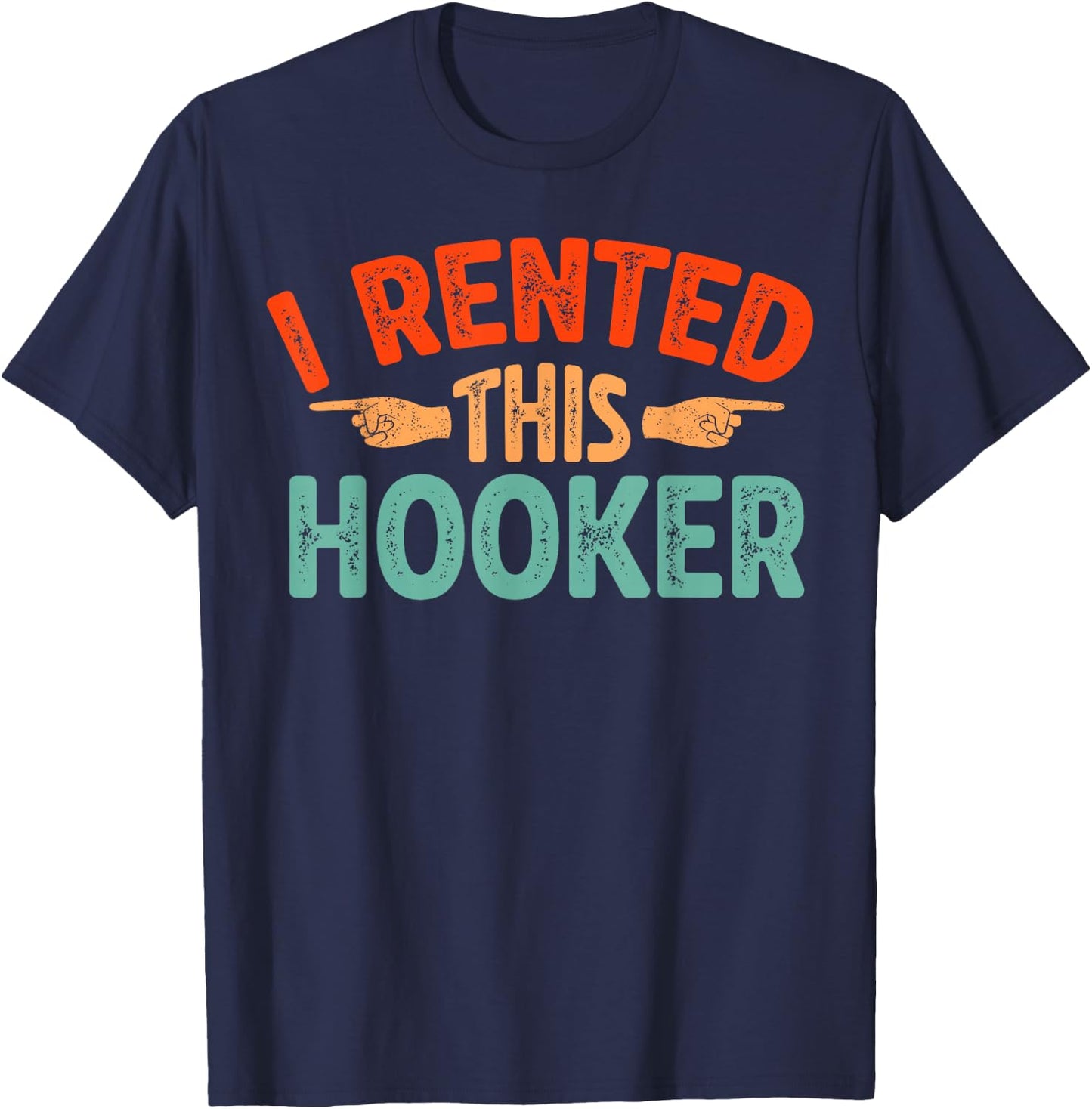 I rented this hooker T-Shirt - T-Shirt | Navy