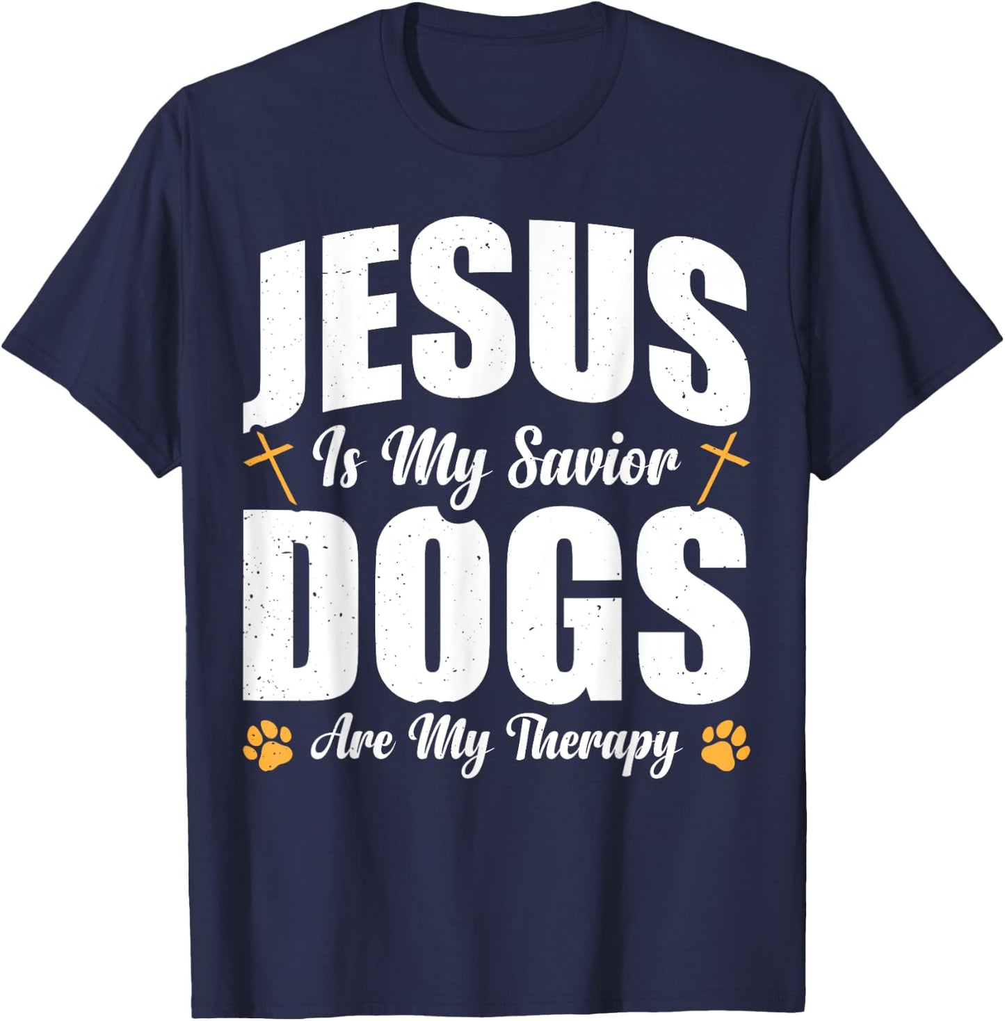 Jesus Is My Savior Dogs Are My Therapy T-Shirt - T-Shirt | Navy