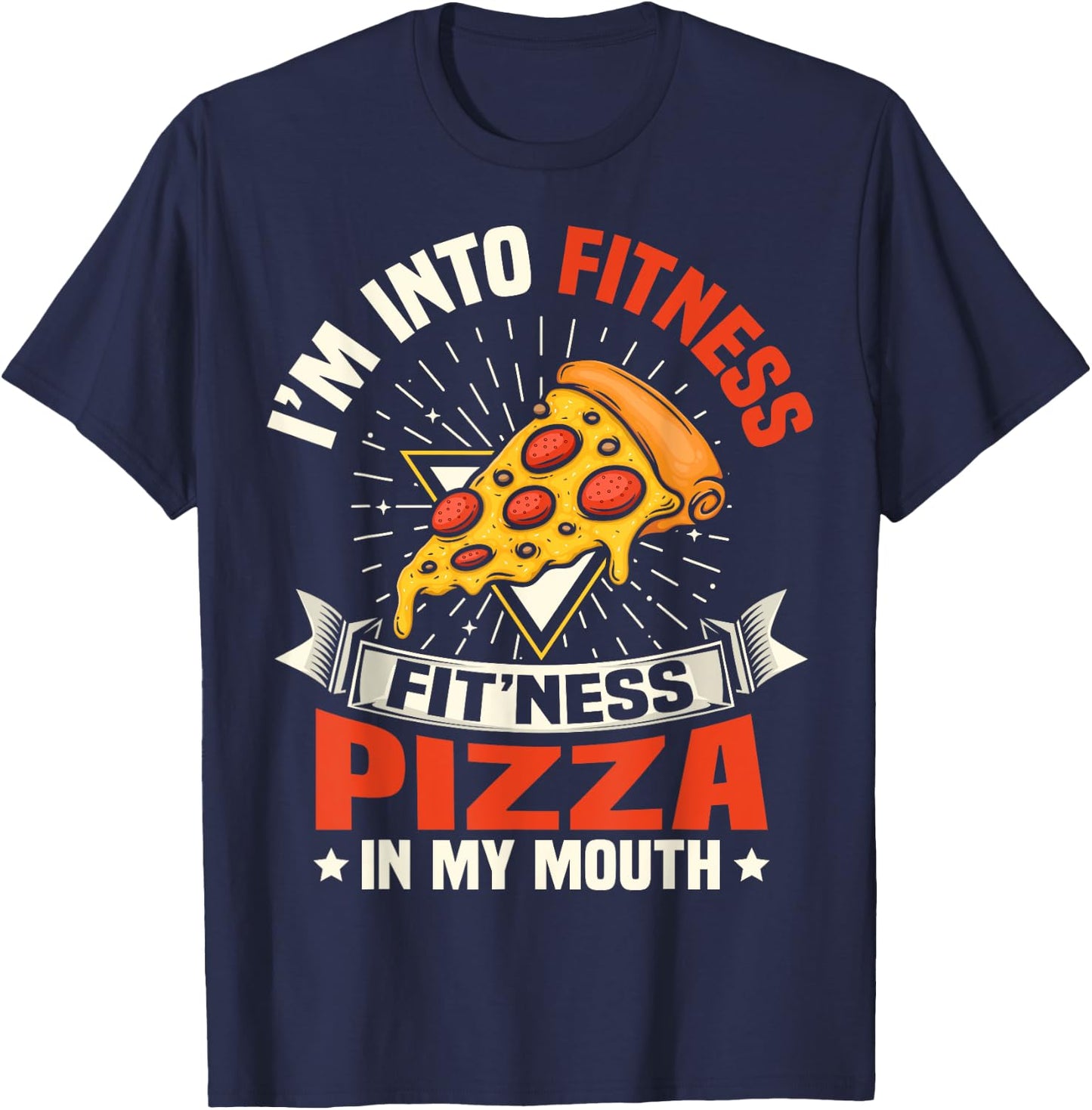 I'm Into Fitness Pizza In My Mouth Funny Gym Workout Meme T-Shirt - T-Shirt | Navy