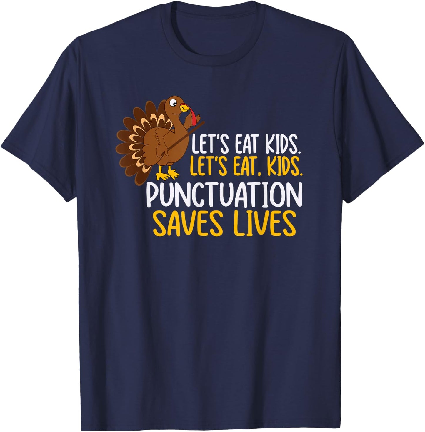 Lets Eat, Kids Punctuation Funny Turkey Thanksgiving Teacher T-Shirt - T-Shirt | Navy