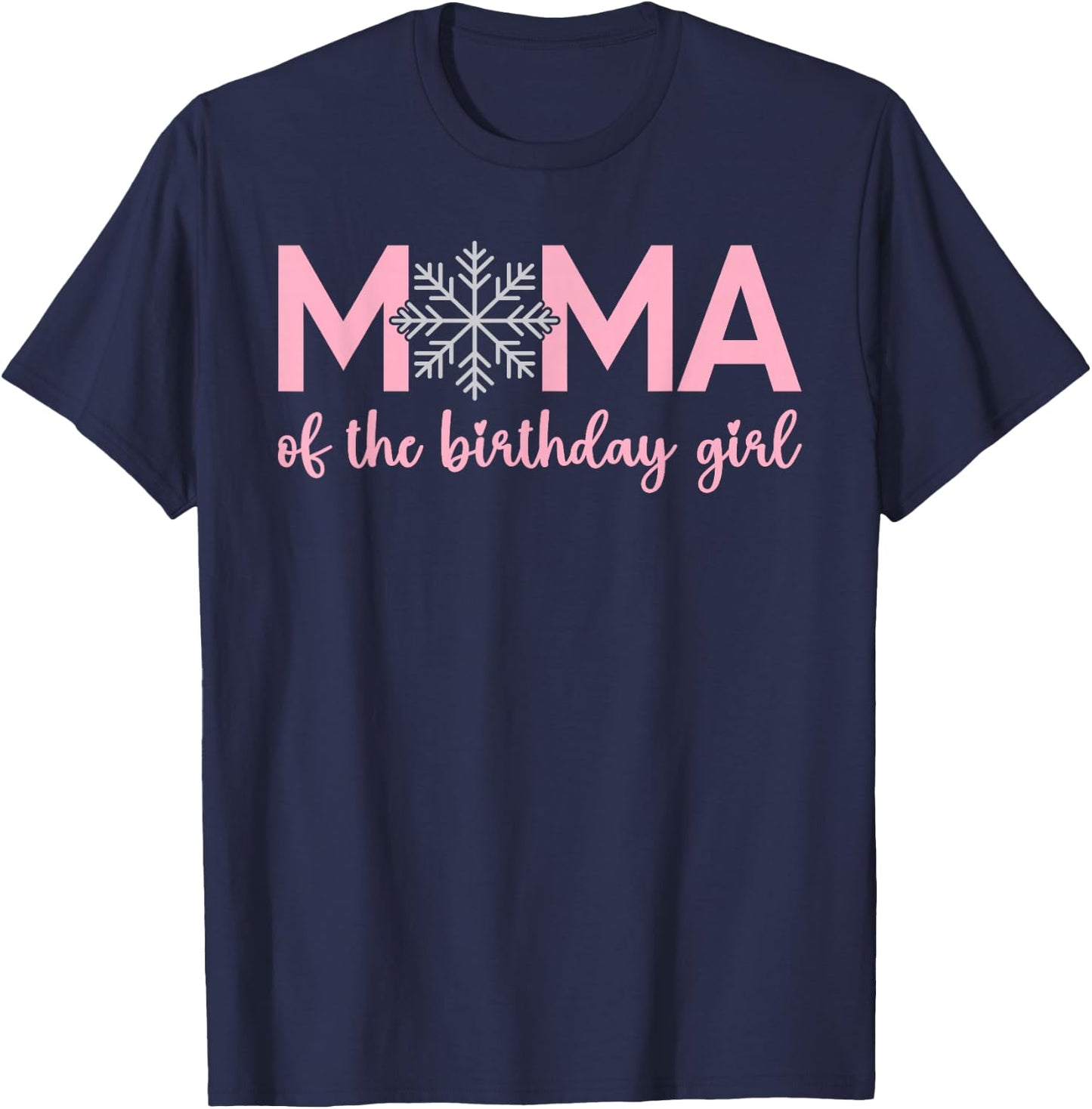 Mama Of The Birthday Girl Winter Onederland 1st Birthday T-Shirt - T-Shirt | Navy