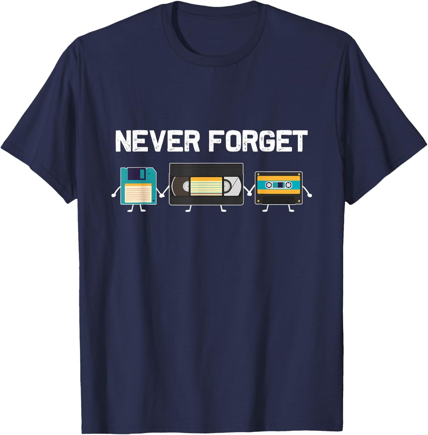 Never Forget VHS Tape Cassette Floppy Disk - 80s & 90s Gift T-Shirt - T-Shirt | Navy