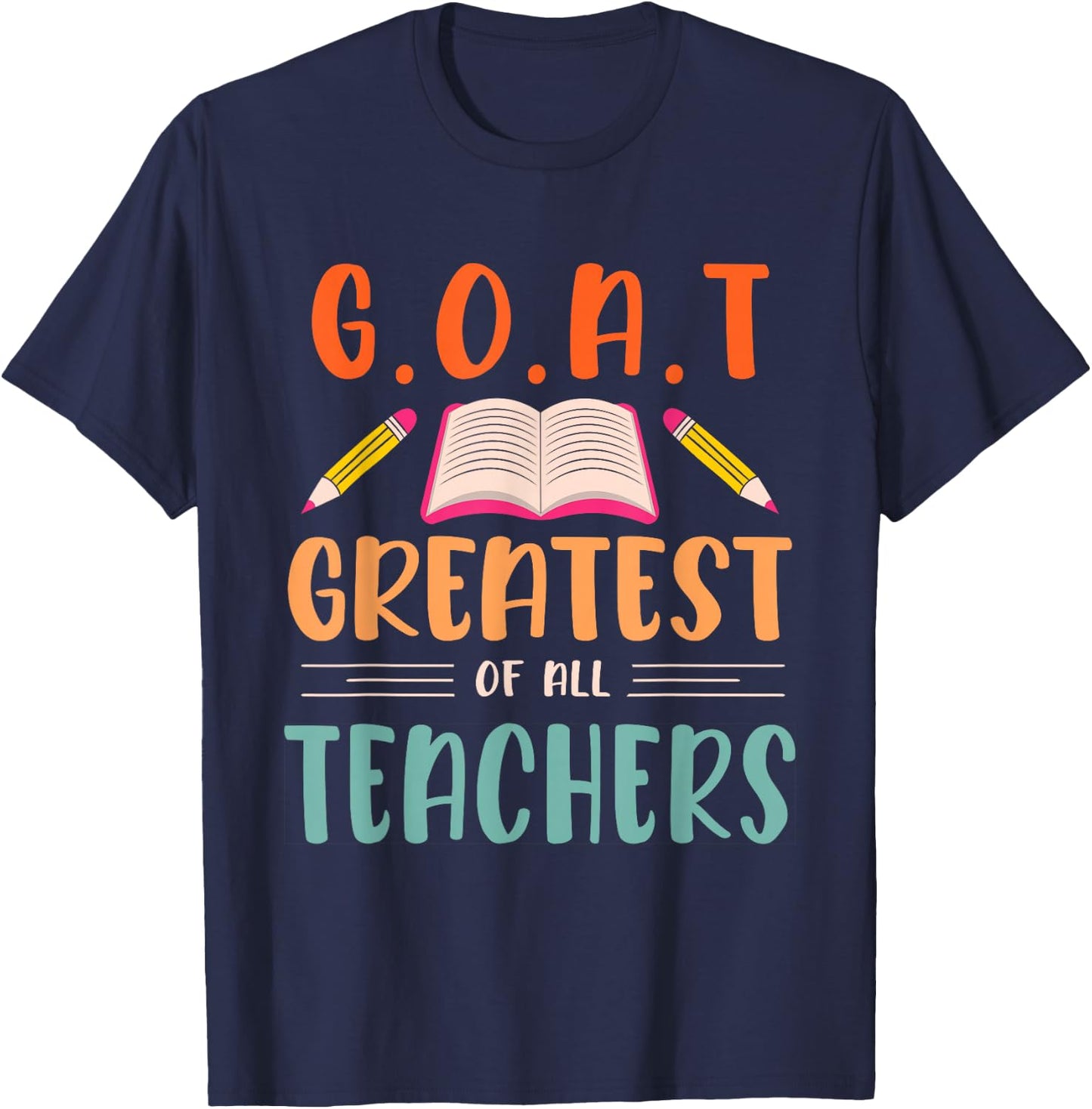 GOAT Greatest of all Teachers for School Tutor & Teacher Women T-Shirt - T-Shirt | Navy