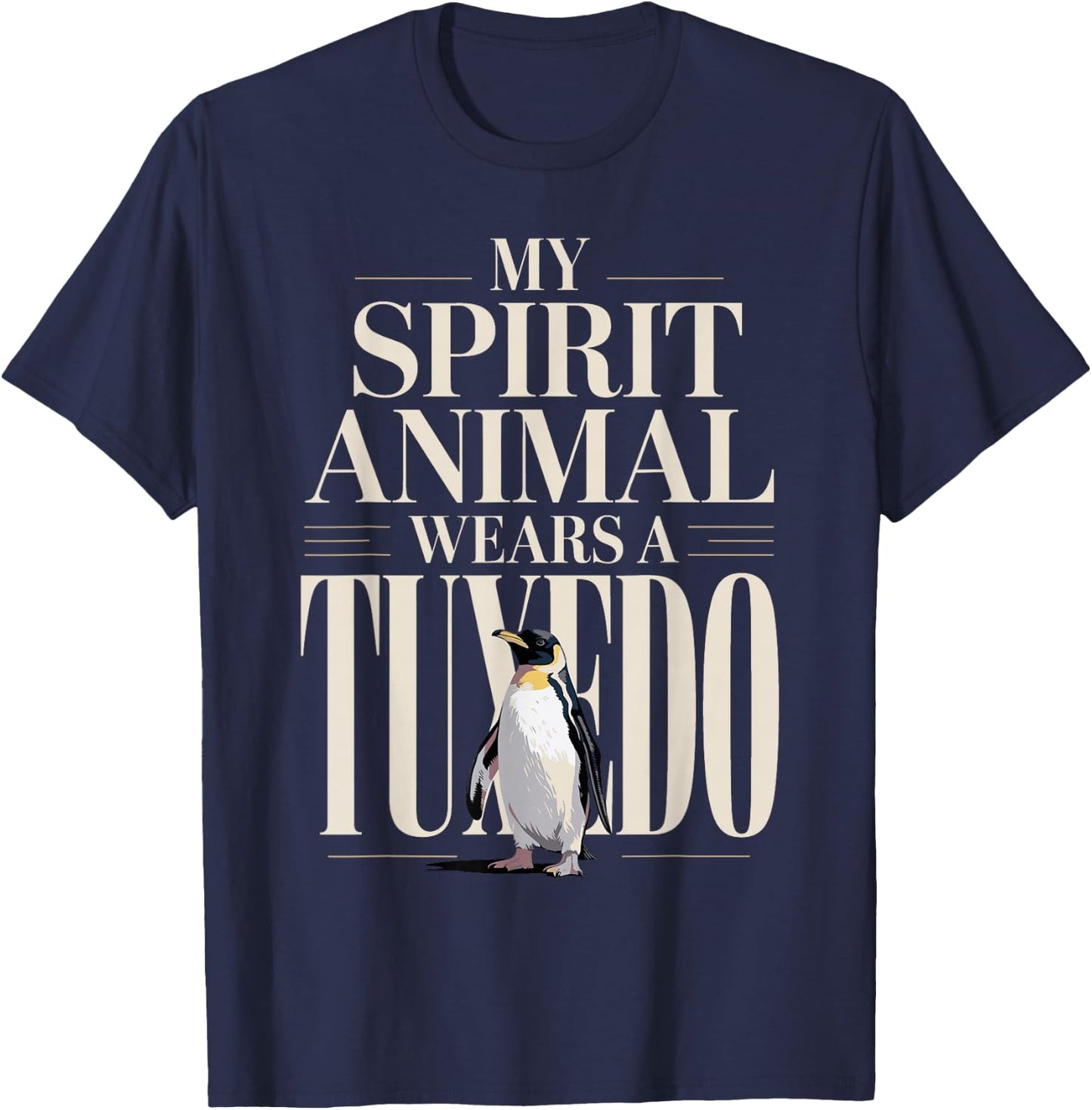My Spirit Animal Wears A Tuxedo Penguin T-Shirt - T-Shirt | Navy