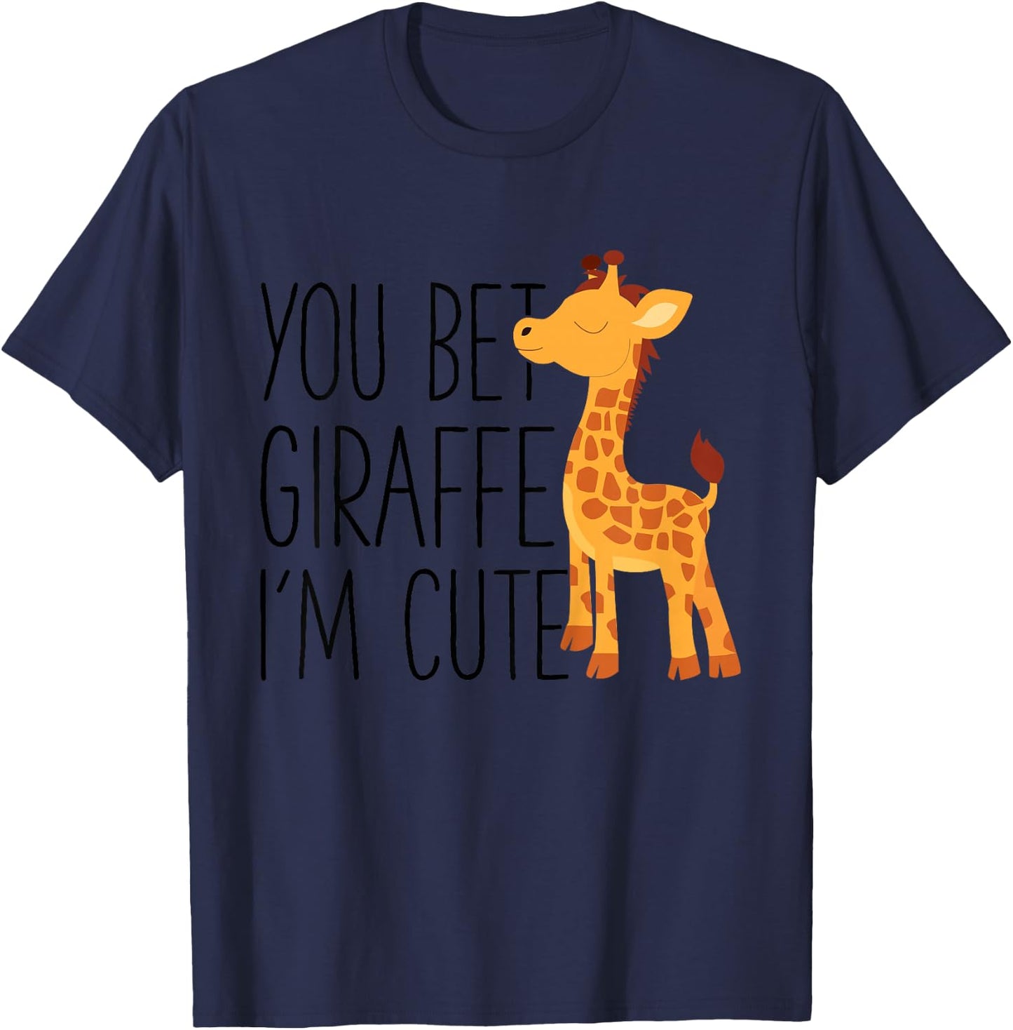 Kids You Bet Giraffe I'm Cute Baby Giraffe Lover T-Shirt - T-Shirt | Navy