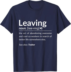 Definition Of Leaving For Coworkers Leaving For New Jobs T-Shirt - T-Shirt | Navy