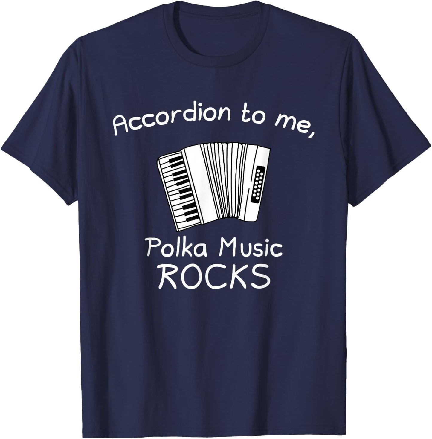 Polka Music T Shirt Accordion Polka Music Rocks Shirt Gift T-Shirt - T-Shirt | Navy
