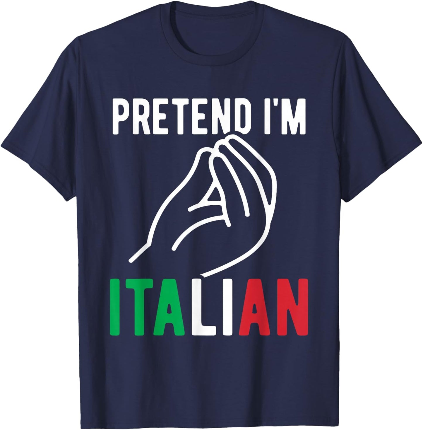 Pretend I'm Italian Costume Italy Funny Italian By Marriage T-Shirt - T-Shirt | Navy
