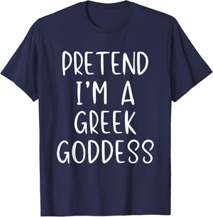 Pretend I'm A Greek Goddess Costume Halloween Simple Adult T-Shirt - T-Shirt | Navy