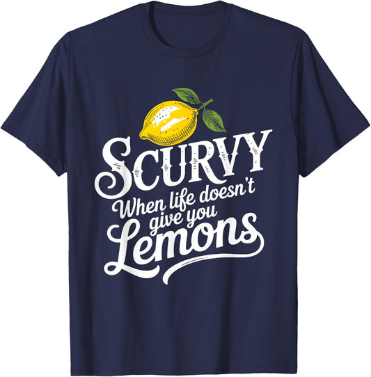 Scurvy When Life Doesn't Give You Lemons Lemonade Lovers T-Shirt - T-Shirt | Navy