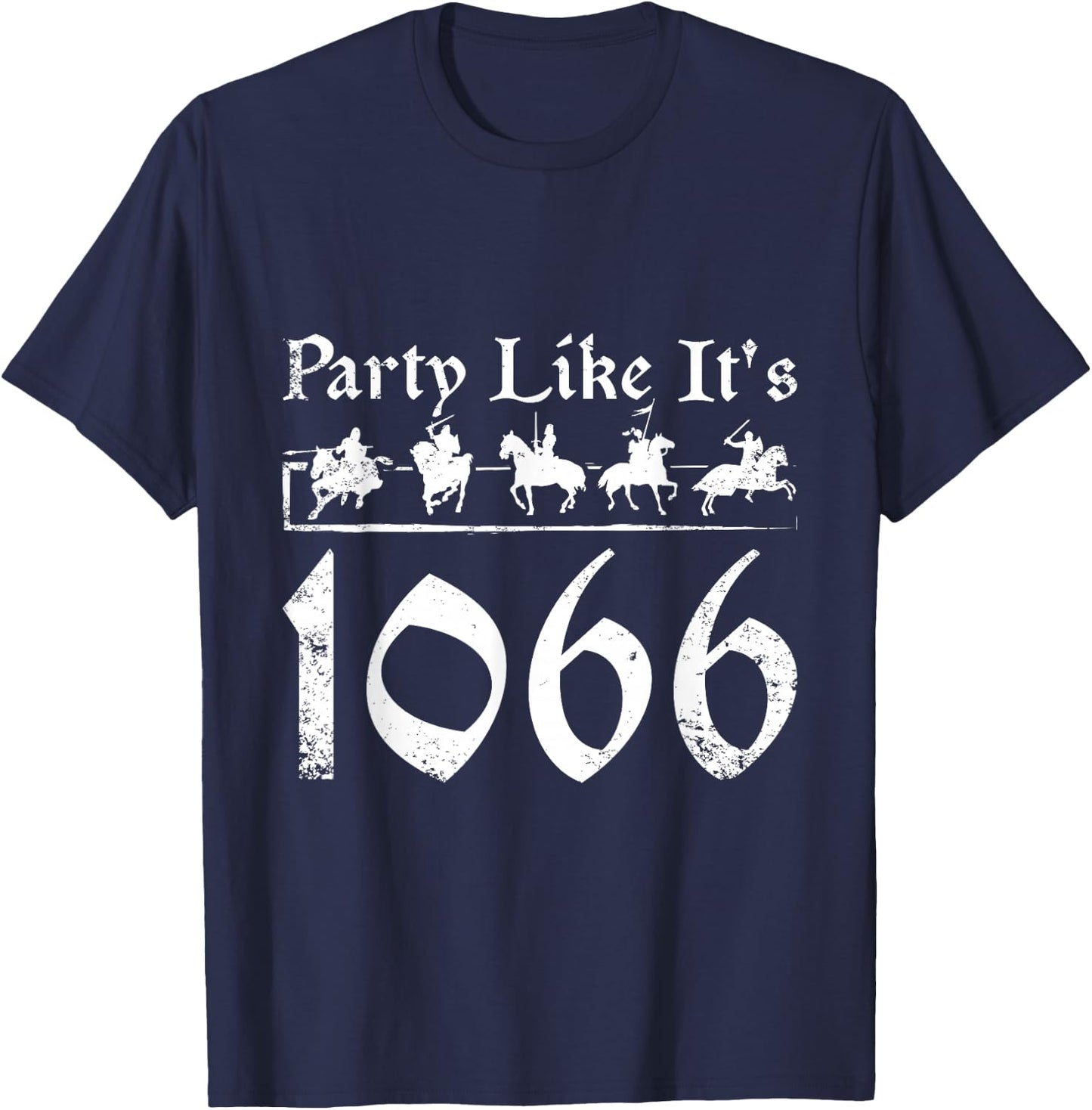 Ren faire Party like it's 1066 T-Shirt - T-Shirt | Navy