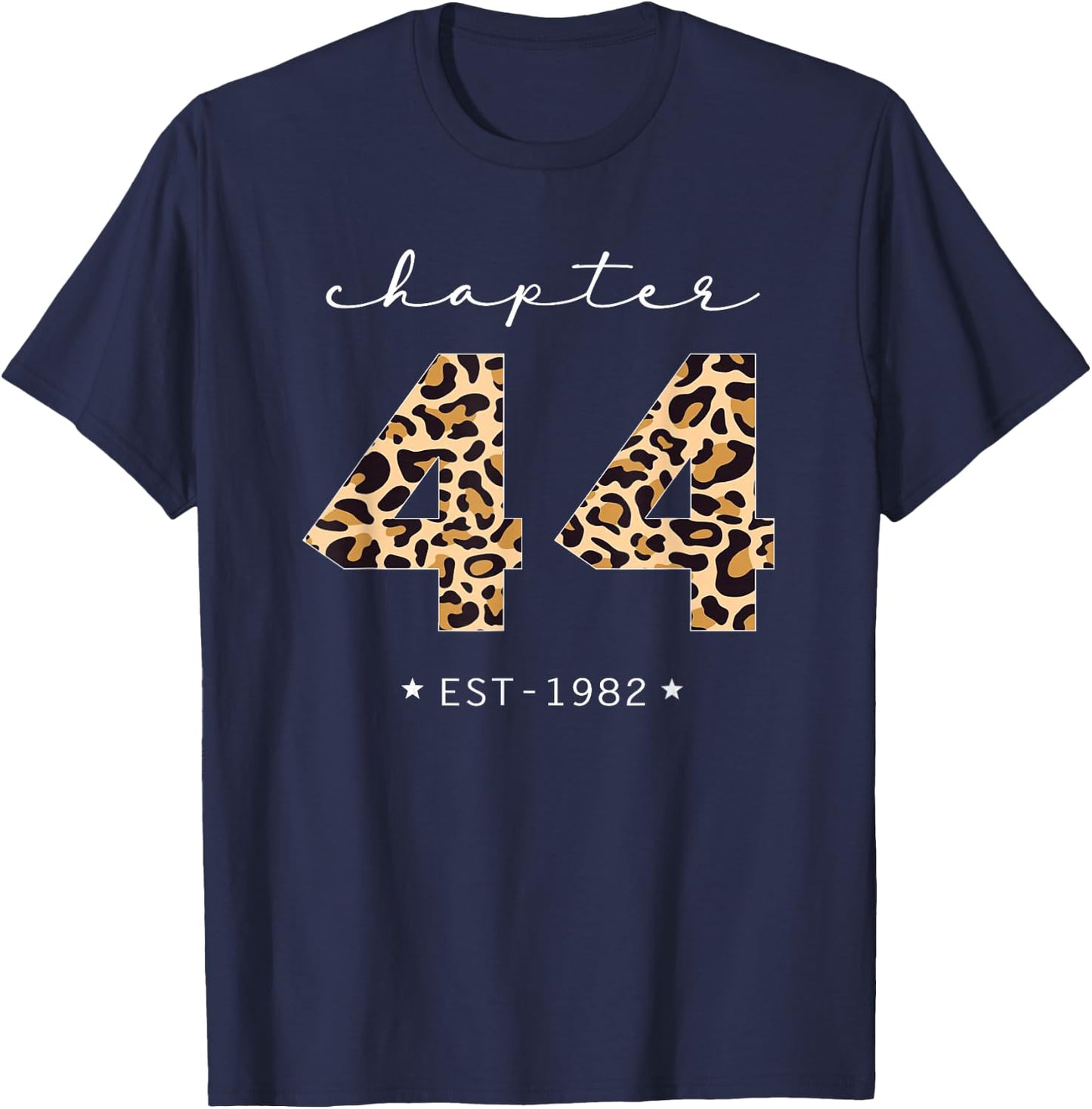 Chapter 44 Est 1982 Leopard Print 44th Birthday 44 Years Old T-Shirt - T-Shirt | Navy