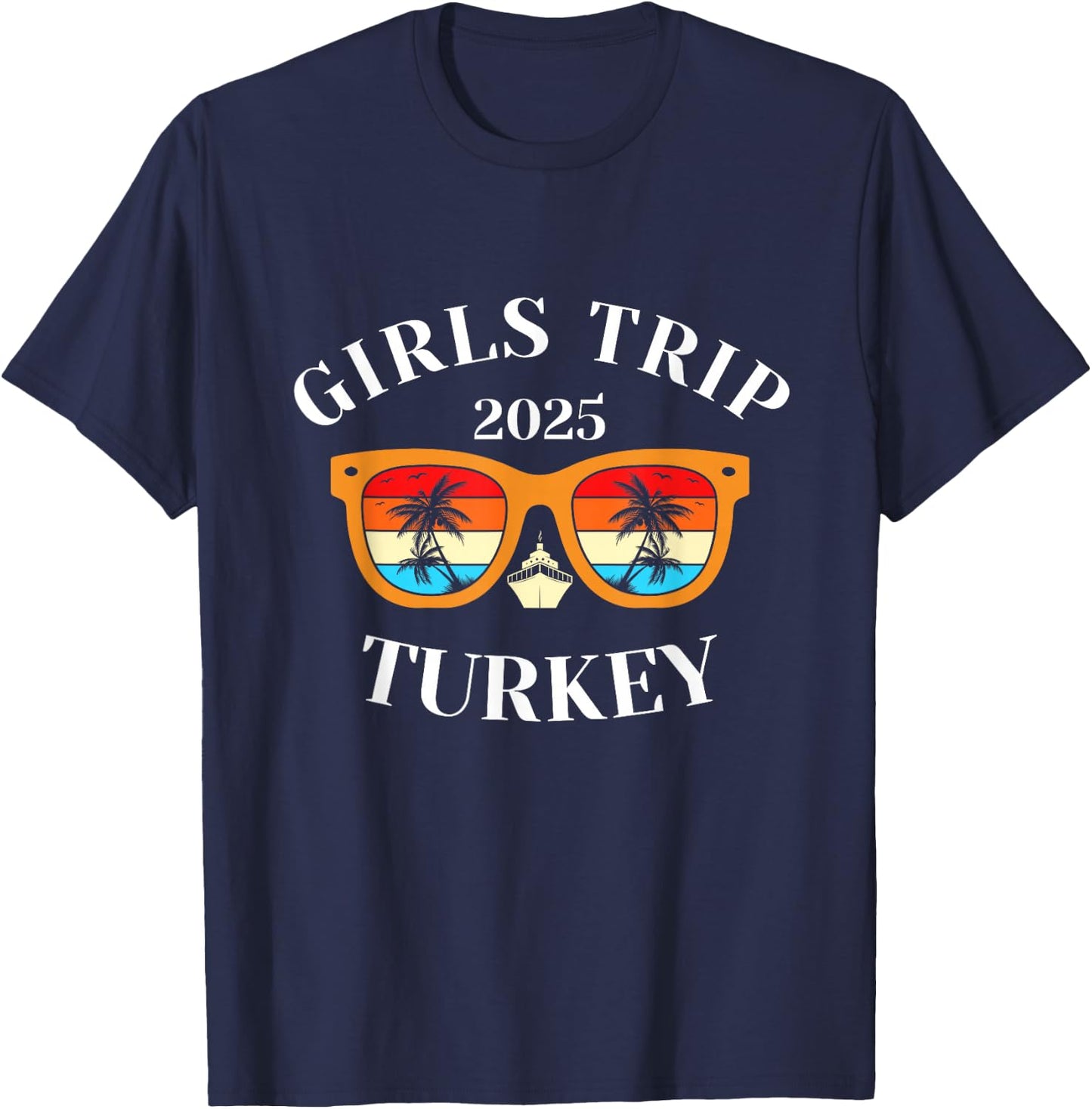 Girls Trip 2025 Turkey Travel Vacation Turkey T-Shirt - T-Shirt | Navy