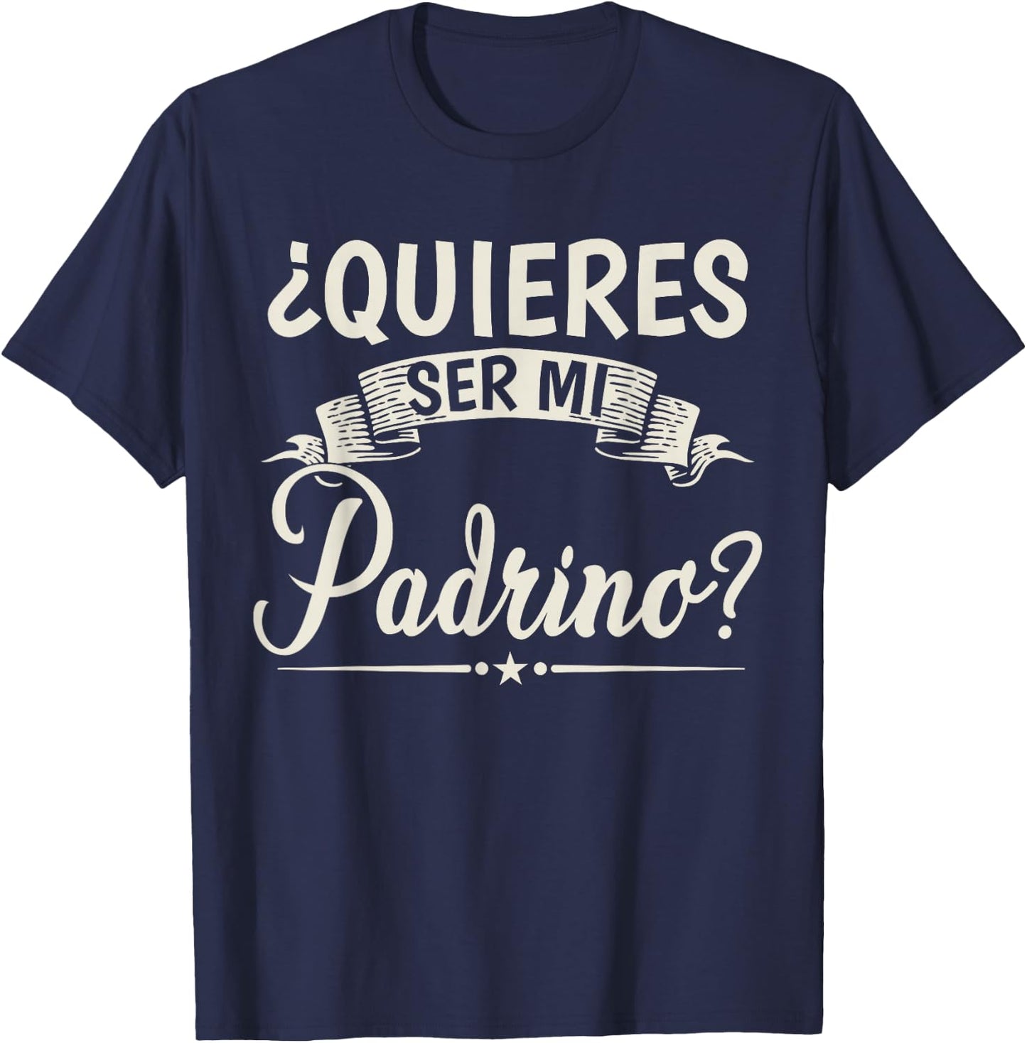 Quieres Ser Mi Padrino Bautizo T-Shirt - T-Shirt | Navy