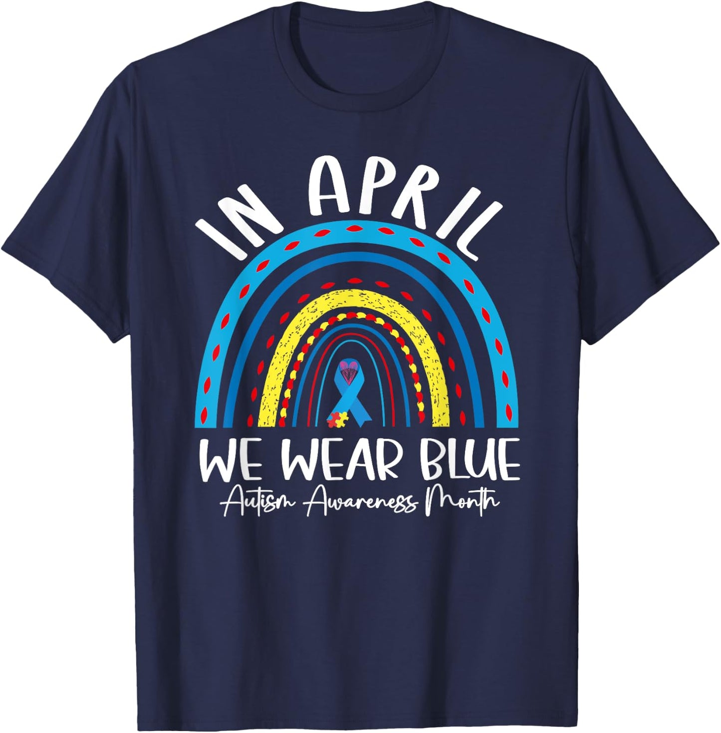 Autism Rainbow In April We Wear Blue Autism Awareness Month T-Shirt - T-Shirt | Navy